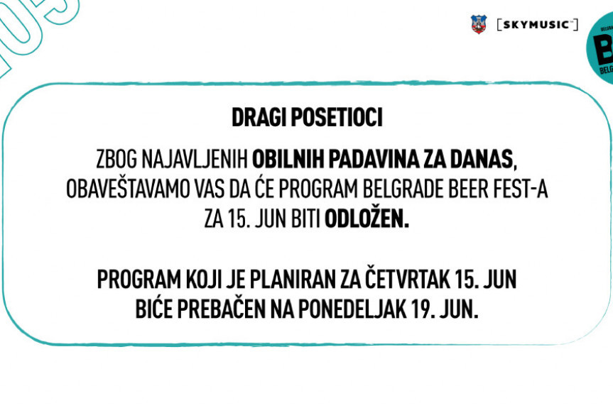 Odlaže se početak Belgrade Beer Festa za jedan dan zbog lošeg vremena Odlaže se početak Belgrade Beer Festa za jedan dan zbog lošeg vremena
