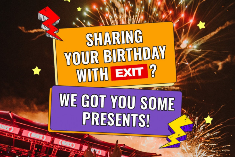 Ako ste rođeni na isti dan kao i EXIT, imate šansu da osvojite najvredniji festivalski poklon! Ako ste rođeni na isti dan kao i EXIT, imate šansu da osvojite najvredniji festivalski poklon!