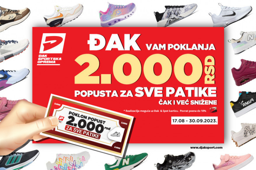 ĐAK SPORT POKLANJA 2.000 RSD POPUSTA ZA KUPOVINU BILO KOG PARA PATIKA ĐAK SPORT POKLANJA 2.000 RSD POPUSTA ZA KUPOVINU BILO KOG PARA PATIKA