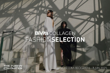 POČINJE 38. BIVITS COLLAGEN FASHION SELECTION: THE NEW CHAPTER POČINJE 38. BIVITS COLLAGEN FASHION SELECTION: THE NEW CHAPTER