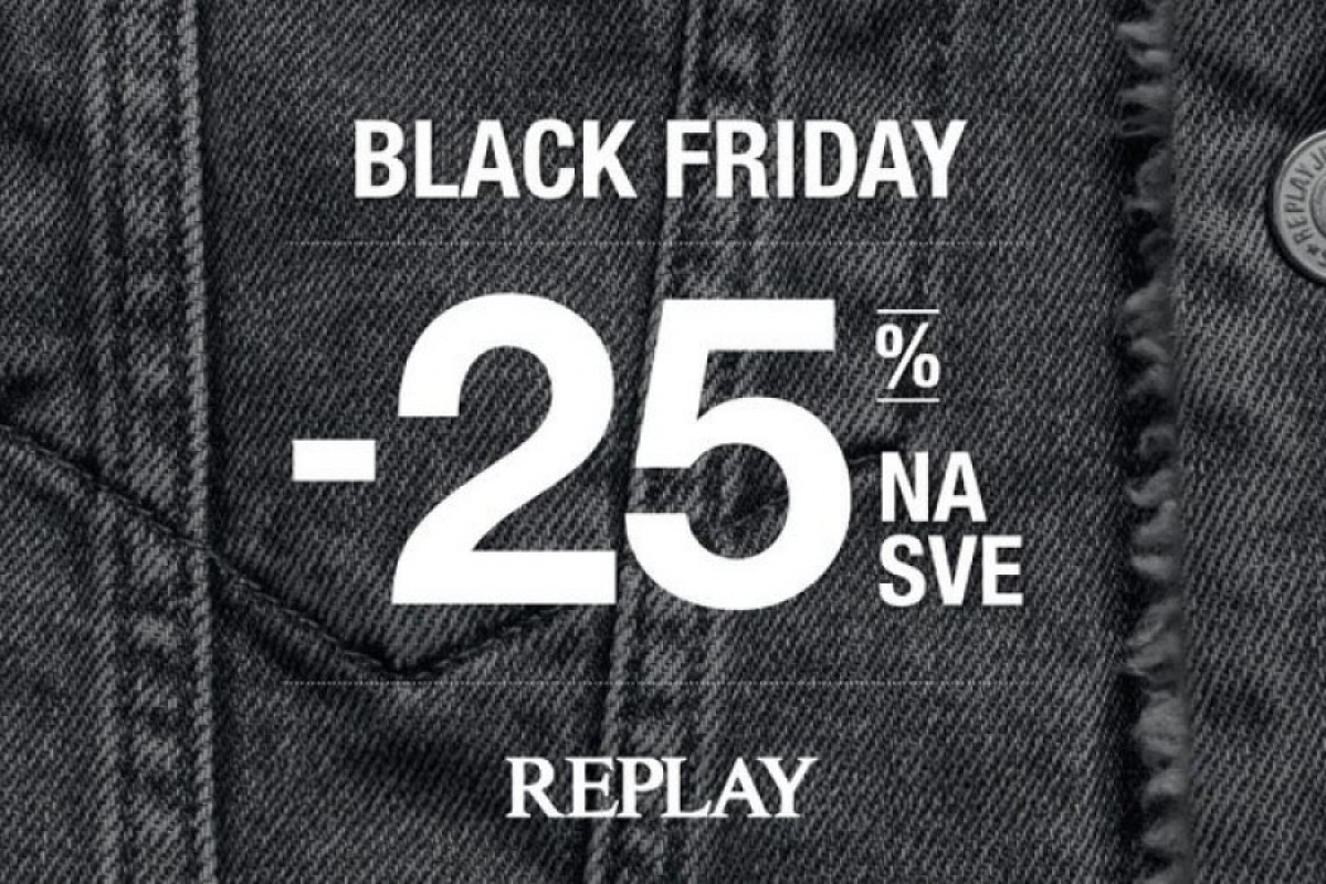 REPLAY BLACK FRIDAY donosi 25% popusta na ceo asortiman u radnjama i online